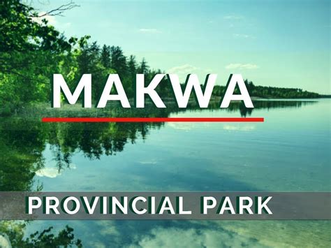 Makwa Provincial Park – Village of Loon Lake, Saskatchewan