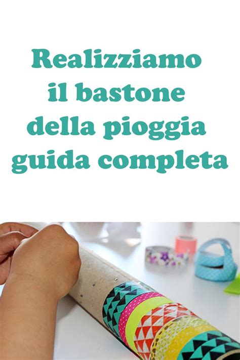 Realizziamo Il Bastone Della Pioggia Guida Completa Bastoni Della