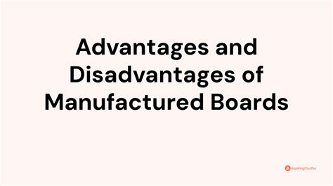 Advantages and Disadvantages of Manufactured Boards