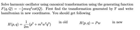 Solved Solve harmonic oscillator using canonical | Chegg.com