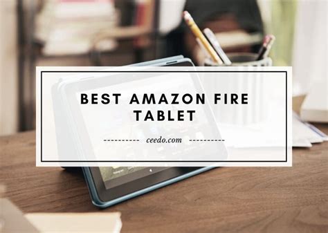 Best Amazon Fire Tablet 2020 - Ceedo