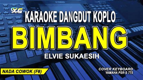 BIMBANG KARAOKE NADA PRIA ELVIE SUKAESIH YouTube