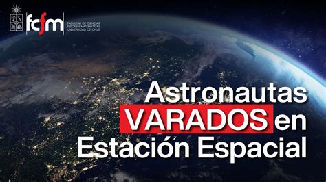 Astronautas Varados En La Estaci N Espacial Internacional Youtube