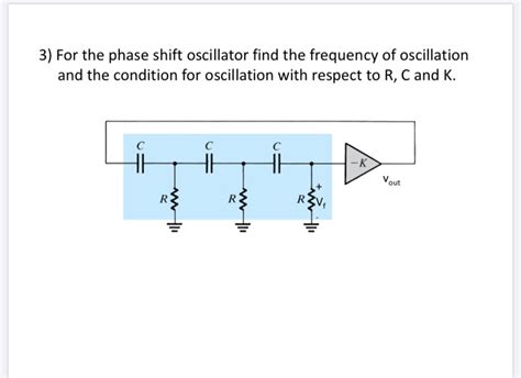 Solved 3) For the phase shift oscillator find the frequency | Chegg.com 