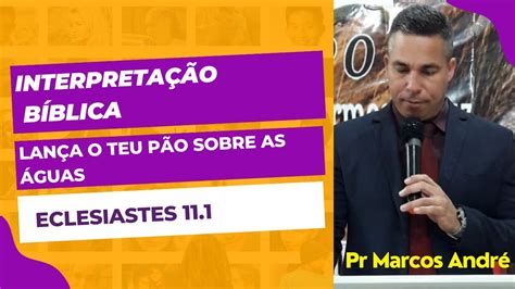 INTERPRETAÇÃO BÍBLICA Lança o teu Pão Sobre as Águas Ec 11 1 Pr