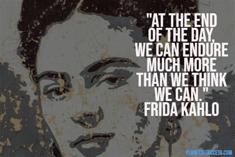 Frida Kahlo Quotes At The End Of The Day