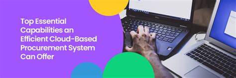 Top Essential Capabilities An Efficient Cloud Based Procurement System