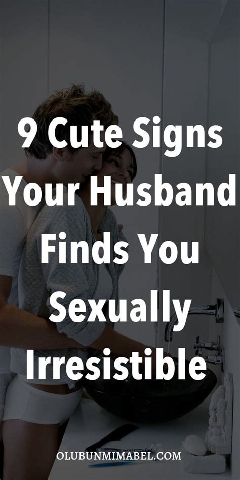 9 Signs Your Husband Is Sexually Attracted To You Artofit