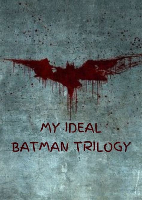 My Ideal Batman Trilogy Fan Casting On Mycast