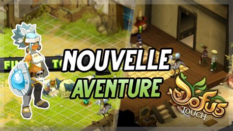 DOFUS TOUCH NEW AVENTURE ON COMMENCE LA QUETES TOUR DU MONDE