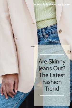 Are Skinny Jeans Out The Latest Fashion Trend Daily Sweetness