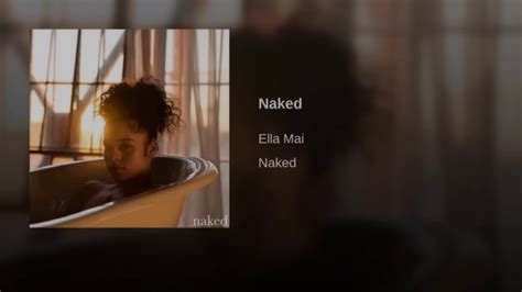 Naked Ella Mai Audio Youtube