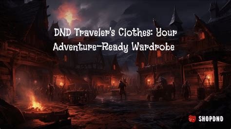 Dnd Travelers Clothes Your Adventure Ready Wardrobe