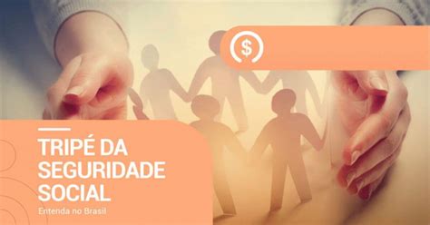 Trip Da Seguridade Social No Brasil Como Funciona Completo