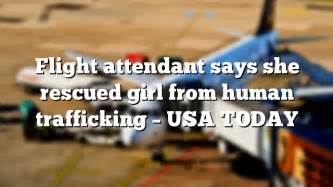 Flight Attendant Says She Rescued Girl From Human Trafficking Usa