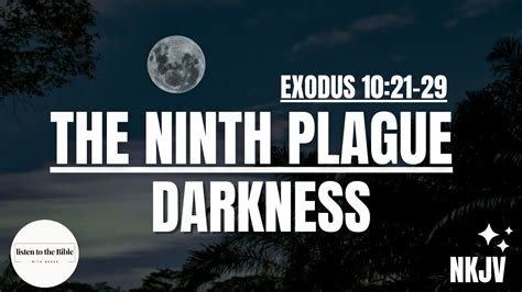 The Ninth Plague Darkness Exodus 10 21 29 Listen To The Bible