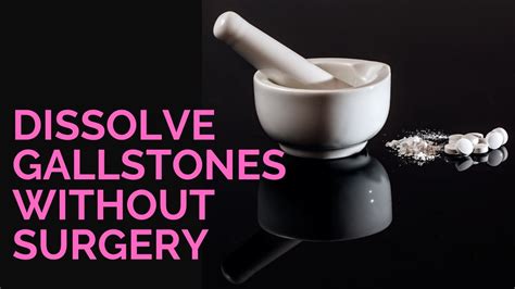 Dissolve Gallstones Without Surgery Youtube