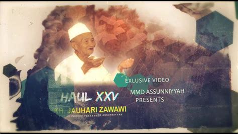 Live HAUL KH Jauhari Zawawi XXV Ke 25 Pon Pes Assunniyyah YouTube