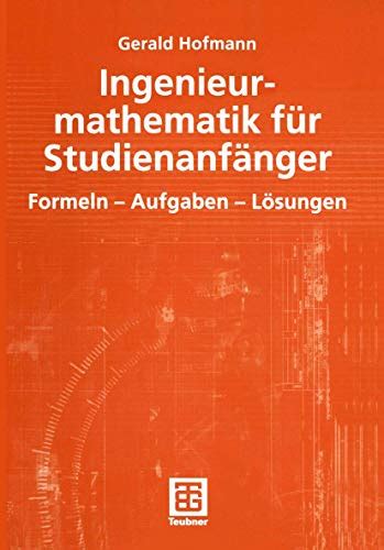 Ingenieurmathematik Für Studienanfänger Formeln Aufgaben Lösungen