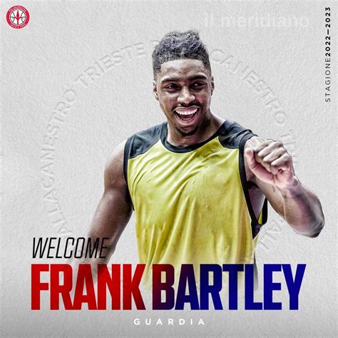 Pallacanestro Trieste Ufficiale La Firma Di Frank Bartley IV