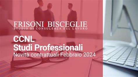 Ccnl Studi Professionali Novit Contrattuali Febbraio Frisoni