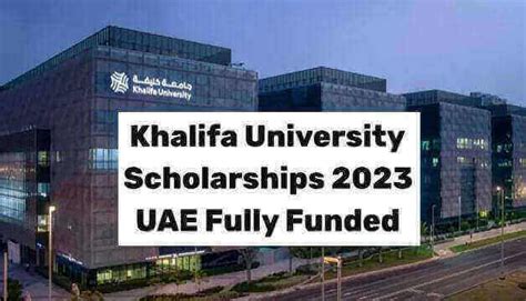 Khalifa University Scholarships 2023 Uae Fully Funded Apply Online