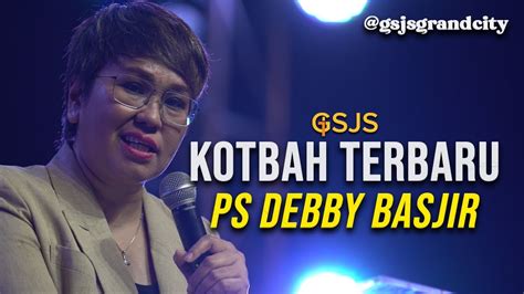 Kotbah Terbaru Debby Basjir 2022 Gsjs Grand City Surabaya YouTube