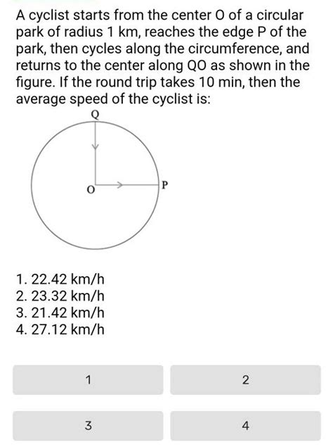 A Cyclist Starts From The Center O Of A Circular Park Of Radius 1 Km Rea