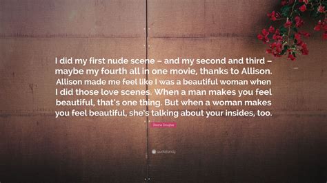 Illeana Douglas Quote I Did My First Nude Scene And My Second And Third Maybe My Fourth