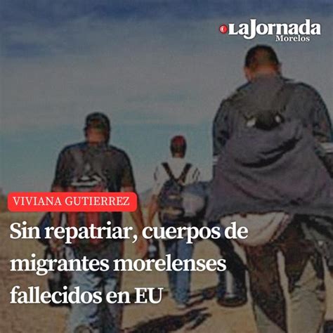 Sin Repatriar Cuerpos De Migrantes Morelenses Fallecidos En EU LA