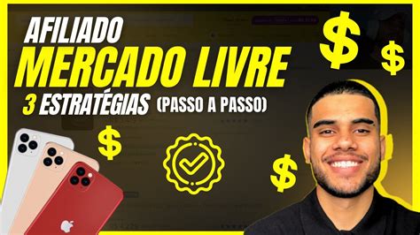 Afiliado Mercado Livre Como Ser Afiliado Do Mercado Livre Passo A