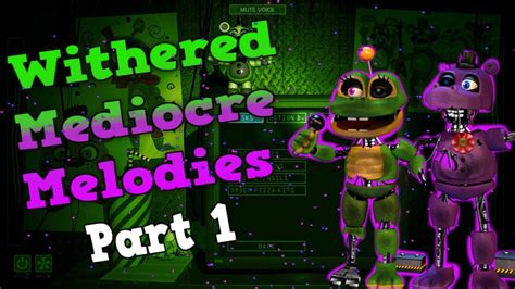 Fnaf Speed Edit Making Withered Mediocre Melodies Part 1 Youtube