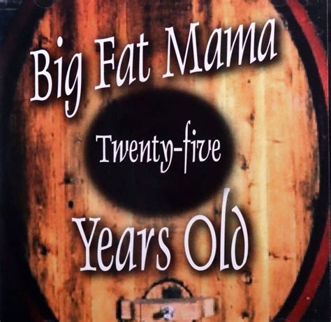 Twenty Five Years Old Big Fat Mama Muzyka Sklep Empikcom