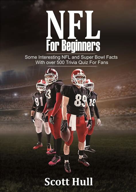 Nfl For Beginners Some Interesting Nfl And Super Bowl