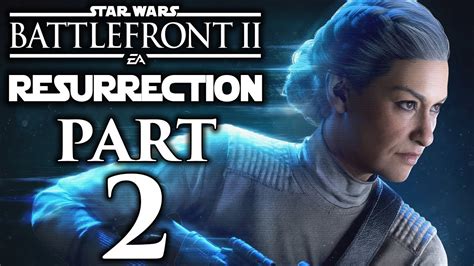 Star Wars Battlefront Ii Resurrection Dlc Let S Play Part 2 Ashes Of The Empire