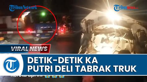 Ka Putri Deli Tabrak Truk Di Sumut Nasib Masinis Luka Berat Karena