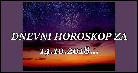 DNEVNI HOROSKOP Za 14 OKTOBAR ZVEZDE CE IM DANAS BITI NAKLONJENE