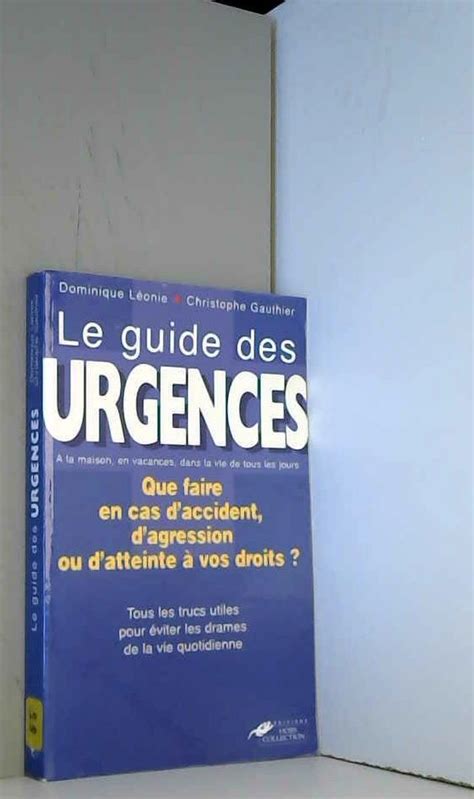 BIBLIO LE GUIDE DES URGENCES Les gestes qui sauvent Les procédures