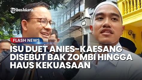 Wacana Duet Anies Kaesang Di Pilkada Jakarta Disebut Akan Jadi Zombi