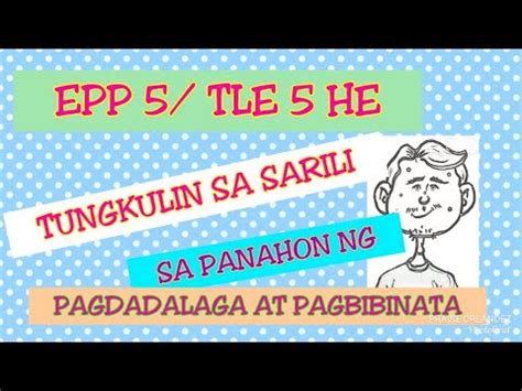 EPP 5 TLE 5 HE TUNGKULIN SA SARILI SA PANAHON NG PAGDADALAGA AT