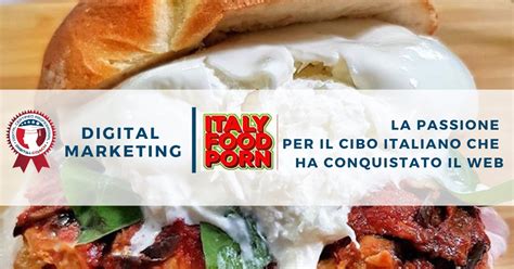 Italy Food Porn Passione Per Il Cibo Italiano Che Conquista