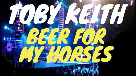 TOBY KEITH BEER FOR MY HORSES - YouTube