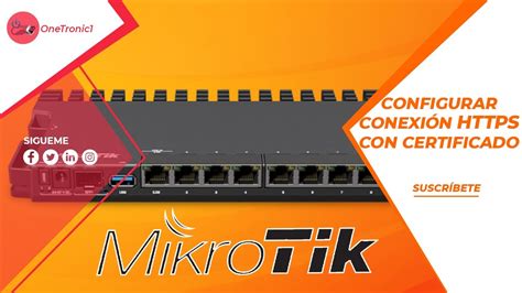 Configuracion De Conexion Https Con Certificado En Mikrotik Youtube