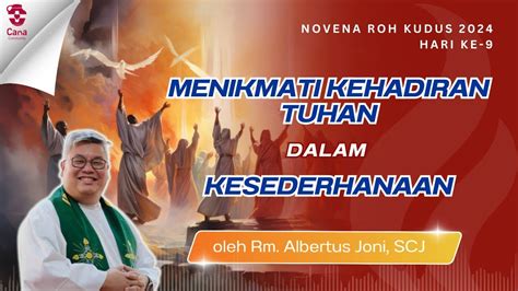 Novena Pentakosta Hari 9 Menikmati Kehadiran Allah Dan Kesederhanaan