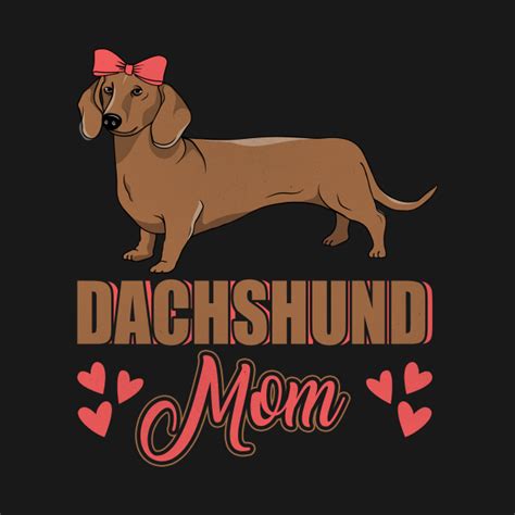 Dachshund Mom Dachshund T Shirt Teepublic