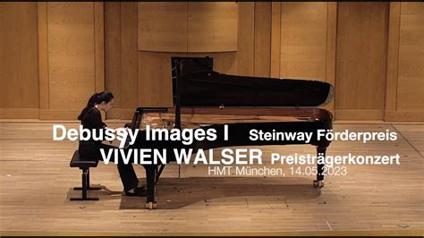 VivienWalser Steinway Förderpreis Debussy Images Buch I YouTube