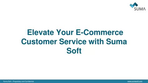 PPT Elevate Your E Commerce Customer Service With Suma Soft