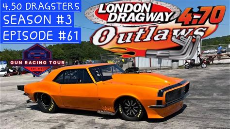 Outlaw 4 70 Door Cars And 4 50 Dragsters At London Dragway Season 3