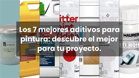 Aditivo Para Pintura Los Mejores Aditivos Para Pintura Descubre El