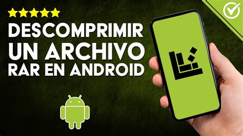 Cómo Descomprimir Archivos Rar En Android Guía Fácil Para Abrir Archivo Rar En Tu Teléfono 📁